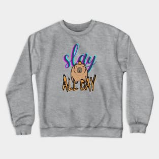 Funny Capybara Slay All Day Crewneck Sweatshirt
